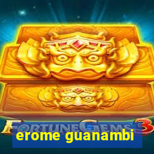 erome guanambi